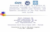 Assessing the impact of a policy on universal coverage on financial risk protection, health care finance, and benefit incidence of the Thai health care.