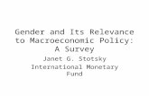 Gender and Its Relevance to Macroeconomic Policy: A Survey Janet G. Stotsky International Monetary Fund.