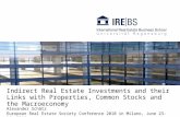 Indirect Real Estate Investments and their Links with Properties, Common Stocks and the Macroeconomy Alexander Schätz European Real Estate Society Conference.