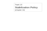 Topic 12: Stabilization Policy (chapter 14). Question 1: Should policy be active or passive? Should policy be active or passive? slide 1.