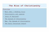 Preview Main Idea / Reading Focus Christianity and Judaism Jesus of Nazareth The Spread of Christianity Map: The Spread of Christianity The Early Christian.