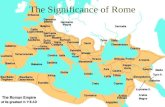 The Significance of Rome. Rome is the standard to which all civilizations are judged in Western Civilization Rome as an civilization in the West lasted.