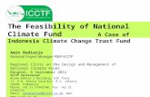The Feasibility of National Climate Fund A Case of Indonesia Climate Change Trust Fund Amin Budiarjo National Project Manager PREP-ICCTF Regional Clinic.