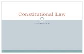 THE BASICS II Constitutional Law. Constitutional Principles Rule of Law  Constitution is the “Supreme Law of the Land” Separation of Powers  The Distributive.