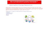 TEK 5.7C Identify alternative energy resources such as wind, solar, hydroelectric, geothermal, and biofuels. Alternative Energy Resources Alternative Energy.