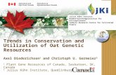 Trends in Conservation and Utilization of Oat Genetic Resources Axel Diederichsen 1 and Christoph U. Germeier 2 1 Plant Gene Resources of Canada, Saskatoon,