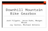 Downhill Mountain Bike Gearbox Josh Filgate, Jesse Kuhn, Morgan Misek Jay Seiter, Michael Witonis Jay Seiter, Michael Witonis.