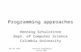 23-May-15Advanced Programming Spring 2002 Programming approaches Henning Schulzrinne Dept. of Computer Science Columbia University.