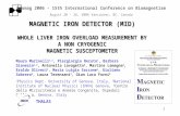1 MAGNETIC IRON DETECTOR (MID) WHOLE LIVER IRON OVERLOAD MEASUREMENT BY A NON CRYOGENIC MAGNETIC SUSCEPTOMETER Mauro Marinelli 1,2, Piergiorgio Beruto.
