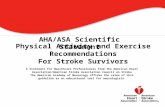 Physical Activity and Exercise Recommendations For Stroke Survivors AHA/ASA Scientific Statement A Statement for Healthcare Professionals from the American.