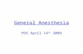 General Anesthesia POS April 14 th 2009. Outline 1.Anesthesia Drugs / Monitors. 2. Anesthesia Events in the OR. 3. Anesthesia Consults.