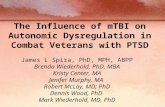 The Influence of mTBI on Autonomic Dysregulation in Combat Veterans with PTSD James L Spira, PhD, MPH, ABPP Brenda Wiederhold, PhD, MBA Kristy Center,