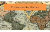 Environmental History. Ancient Civilizations and Their Collapse Norse Greenland Civilization – Vikings settled a small area located next to water and.