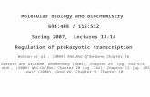 Molecular Biology and Biochemistry 694:408 / 115:512 Spring 2007, Lectures 13-14 Regulation of prokaryotic transcription Watson et al., (2004) Mol. Biol.