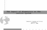 The Impact of Biometrics on the Justice System Computers, Freedom and Privacy Conference, April 5, 2000.
