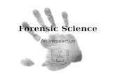 Forensic Science An Introduction. What Is Forensics? Forensic science is the application of science to law Forensic scientists: are primarily concerned.