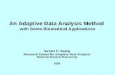An Adaptive Data Analysis Method with Some Biomedical Applications Norden E. Huang Research Center for Adaptive Data Analysis National Central University.