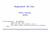 Hans Huang: Regional 4D-Var. July 30th, 2012 1 Regional 4D-Var Hans Huang NCAR Acknowledgements: NCAR/MMM/DAS USWRP, NSF-OPP, NCAR AFWA, KMA, CWB, CAA,