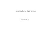 Agricultural Economics Lecture 2.
