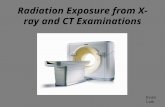 Radiation Exposure from X-ray and CT Examinations Evan Lum.
