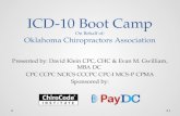 ICD-10 Boot Camp On Behalf of: Oklahoma Chiropractors Association ICD-10 Boot Camp On Behalf of: Oklahoma Chiropractors Association Presented by: David.