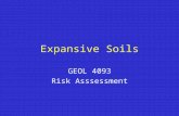 Expansive Soils GEOL 4093 Risk Asssessment. Expansive Soils Also called shrink-swell soils Expand greatly when saturated with water Expansion largely.