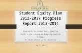 Student Equity Plan 2012-2017 Progress Report 2013-2014 Prepared by the Student Equity Committee Report to the Planning and Budgeting Committee Co-Chairs.