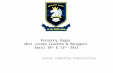 Ponsonby Rugby 2014 Junior Coaches & Managers April 10 th & 11 th 2014 Junior Committee Presentation.