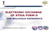 ELECTRONIC EXCHANGE OF ATIGA FORM D THE MALAYSIAN EXPERIENCE Royal Malaysian Customs Department.