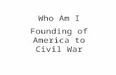 Who Am I Founding of America to Civil War. I wrote Common Sense urging Americans to break free from Britain Thomas Paine George Washington Ben Franklin.