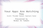 1 Your Apps Are Watching You Scott Thurm& Yukari Iwatani Kane Presented by Nidal Al Yamani.