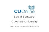 Social Software at Coventry University Andy Syson – a.syson@coventry.ac.uk.