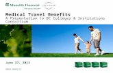 Medical Travel Benefits A Presentation to BC Colleges & Institutions Consortium June 27, 2013 GROUP BENEFITS.
