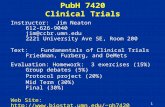 1 PubH 7420 Clinical Trials Instructor: Jim Neaton 612-626-9040 jim@ccbr.umn.edu 2221 University Ave SE, Room 200 Text:Fundamentals of Clinical Trials.