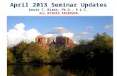 April 2013 Seminar Updates Kevin T. Blake, Ph.D., P.L.C. ALL RIGHTS RESERVED.