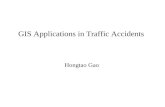 GIS Applications in Traffic Accidents Hongtao Gao.