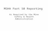 MSHA Part 50 Reporting As Required by the Mine Safety & Health Administration.