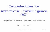 CPSC 502, Lecture 11Slide 1 Introduction to Artificial Intelligence (AI) Computer Science cpsc502, Lecture 11 Oct, 18, 2011.