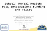 School Mental Health/ PBIS Integration: Funding and Policy Nancy Lever, Center for School Mental Health Mariola Rosser, IDEA Partnership Joanne Cashman,