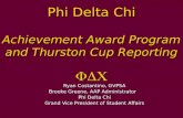 Phi Delta Chi Achievement Award Program and Thurston Cup Reporting  Ryan Costantino, GVPSA Brooke Greene, AAP Administrator Phi Delta Chi Grand Vice.
