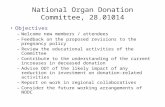 National Organ Donation Committee, 28.01014 Objectives –Welcome new members / attendees –Feedback on the proposed revisions to the pregnancy policy –Review.