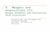 9. Mergers and Acquisitions III: Merger Remedies and Contractual Risk Allocation Antitrust Law: Case Development and Litigation Strategy Spring 2014 NYU.