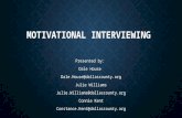 MOTIVATIONAL INTERVIEWING Presented by: Dale House Dale.House@dallascounty.org Julie Williams Julie.Williams@dallascounty.org Connie Kent Constance.Kent@dallascounty.org.
