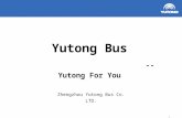 1 Yutong Bus --Yutong For You Zhengzhou Yutong Bus Co. LTD.