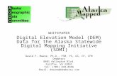 WHITEPAPER Digital Elevation Model (DEM) Data for the Alaska Statewide Digital Mapping Initiative (SDMI) David F. Maune, Ph.D., PSM, PS, GS, CP, CFM Dewberry.