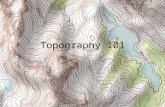 Topography 101. What is Topography? Topography – the study of shapes and features on Earth’s surface Differences in Elevation – height above sea level.
