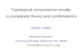 Topological nonexistence results in complexity theory and combinatorics László Lovász Microsoft Research One Microsoft Way, Redmond, WA 98052 lovasz@microsoft.com.