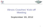 1 Illinois Coaches’ Kick-off Meeting September 19, 2012.