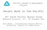 Pacific Growth & Employment Project Decent Work in the Pacific 16 th South Pacific Nurses Forum Melbourne Australia 19 th – 22 nd November 2012 Nick Blake,