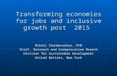 Transforming economies for jobs and inclusive growth post 2015 Nikhil Chandavarkar, PhD Chief, Outreach and Communication Branch Division for Sustainable.